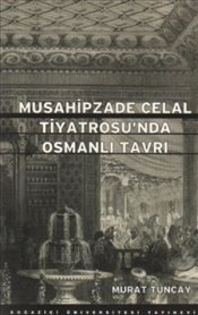 Musahipzade Celal Tiyatrosu'nda Osmanlı Tavrı