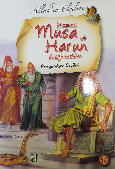 Allah'ın Elçileri 15- Hazreti Musa Ve Harun Peygamber Seçilişi