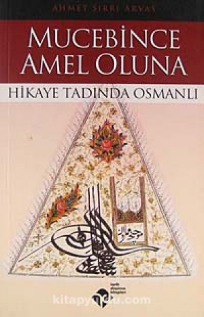 Mucebince Amel Oluna Hikaye Tadında Osmanlı