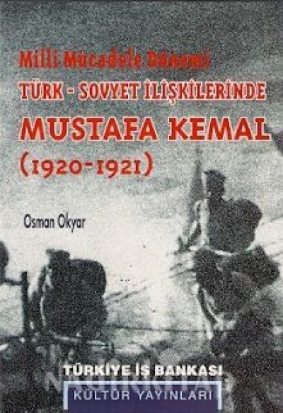 Türk Sovyet İlişkilerinde Mustafa Kemal Milli Mücadele Dönemi