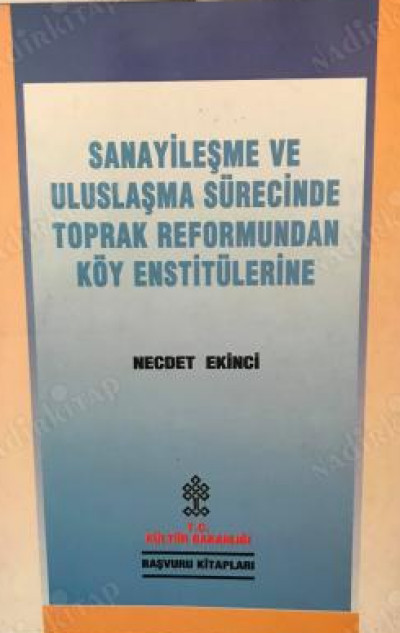 Sanayileşme ve Uluslaşma Sürecinde Toprak Reformundan Köy Enstitülerine Türkiye (1923-1950)