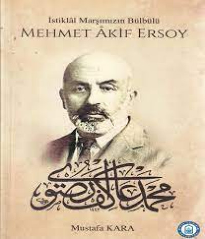 İstiklal Marşımızın Bülbülü Mehmet Akif Ersoy