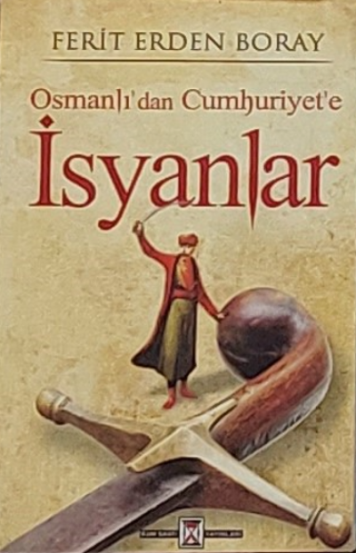 Osmanlı'dan Cumhuriyet'e İsyanlar