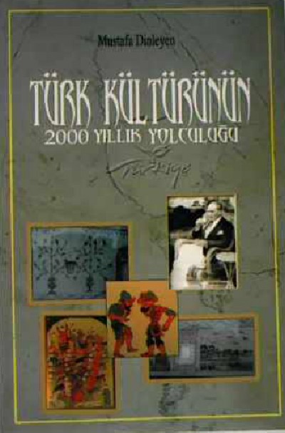 Türk Kültürünün 2000 Yıllık Yolculuğu