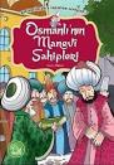 Osmanlı'nın Manevi Sahipleri