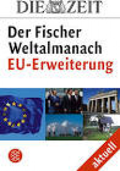 DIE ZEIT Der Fischer Weltalmanach aktuell Die EU-Erweiterung