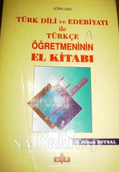 Türk Dili Ve Edebiyatı ile Türkçe Öğretmeninin El Kitabı