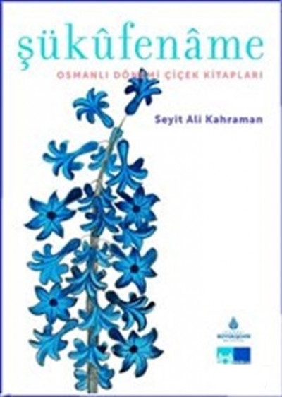 Şükufename Osmanlı Dönemi Çiçek Kitapları