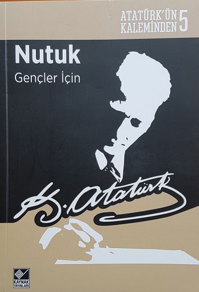Atatürk ' Ün Kaleminden 5 - Nutuk  ( Gençler İçin )