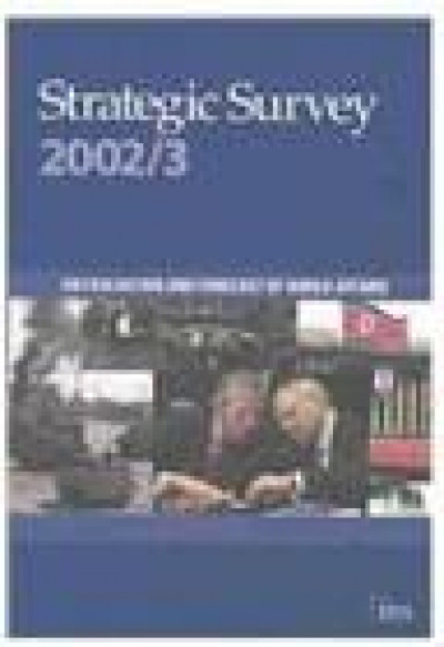 Strategic Survey 2002 2003 An Evaluation and Forecast of World Affairs