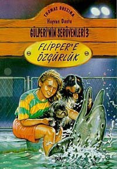 Hayvan Dostu Gülperi'nin Serüvenleri 3: Flipper'e Özgürlük