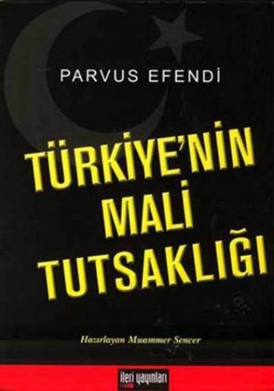 Türkiye'nin Mali Tutsaklığı - Parvus Efendi