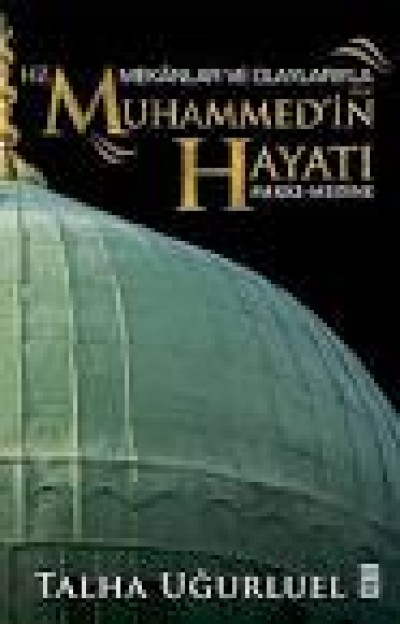 Hz. Muhammed'in Hayatı Mekke Medine