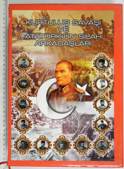 Kurtuluş Savaşı Ve Atatürk'ün Silah Arkadaşları