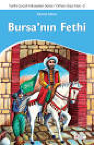 Bursa'nın Fethi -Tarihi Çocuk Hikayeleri