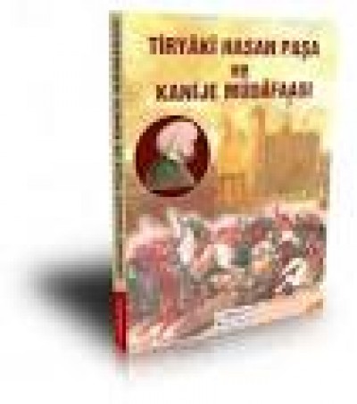 Tiryaki Hasan Paşa Ve Kanije Müdafaası