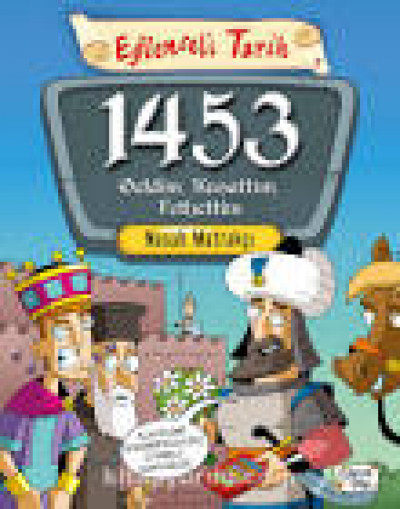 1453 GELDİM,KUŞATTIM,FETHETTİM