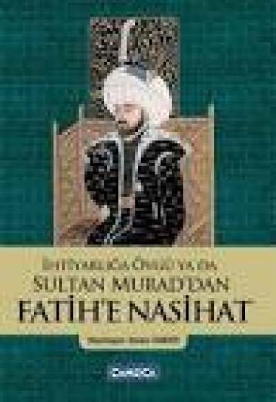 İhtiyarlığa Övgüd Ya Da Sultan Muraddan Fatihe Nasihat