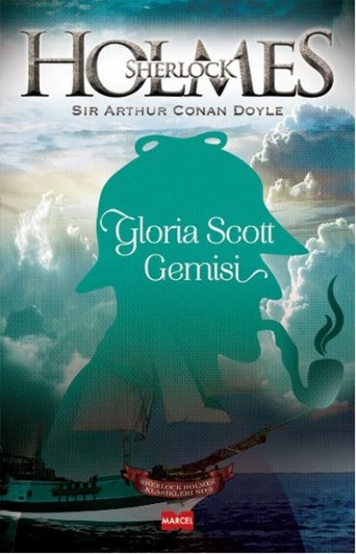 Sherlock Holmes Klasikleri No:5 Gloria Scott Gemisi