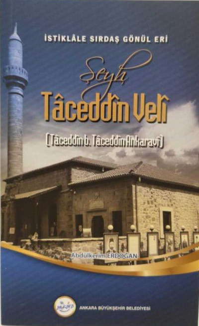 Şeyh Taceddin Veli ~ İstiklale Sırdaş Gönül Eri
