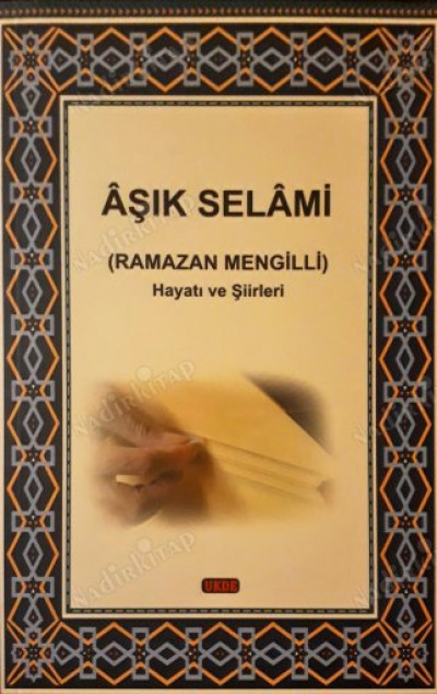 Aşık Selami (Ramazan Mengilli) ~ Hayatı ve Şiirleri