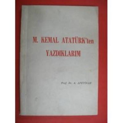 Mustafa K. Atatürk'ten Yazdıklarım