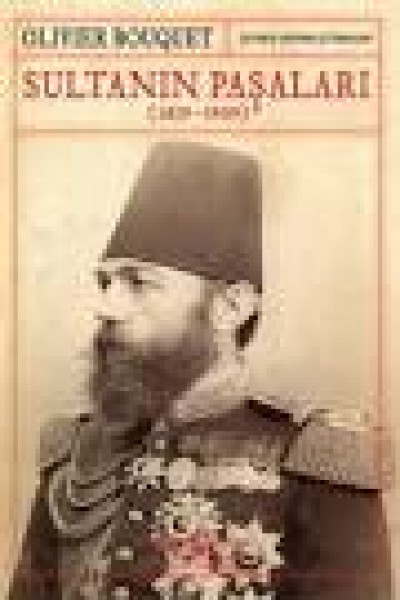 Sultanların Paşaları 1839-1909