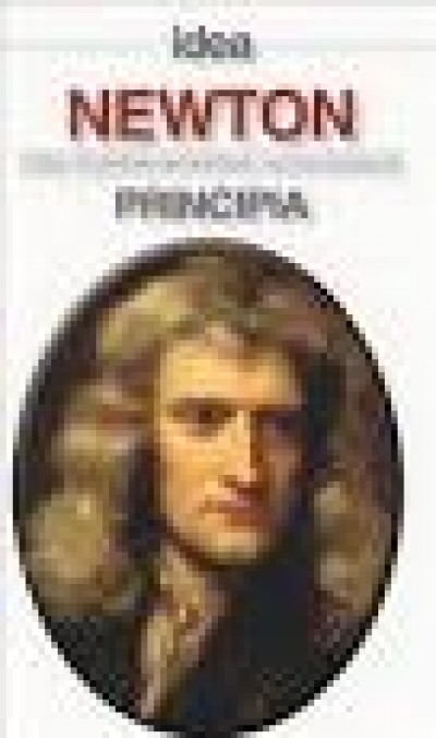 Isaac Newton; Prıncıpıa, Doğal Felsefenin Matematiksel İlkeleri