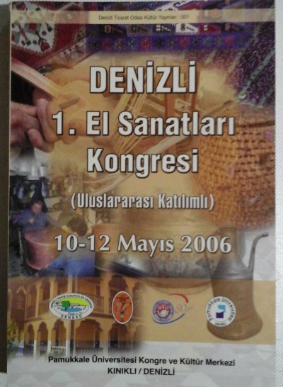 1. Denizli El Sanatları Kongresi ( Uluslararası Katılımlı ) 2006