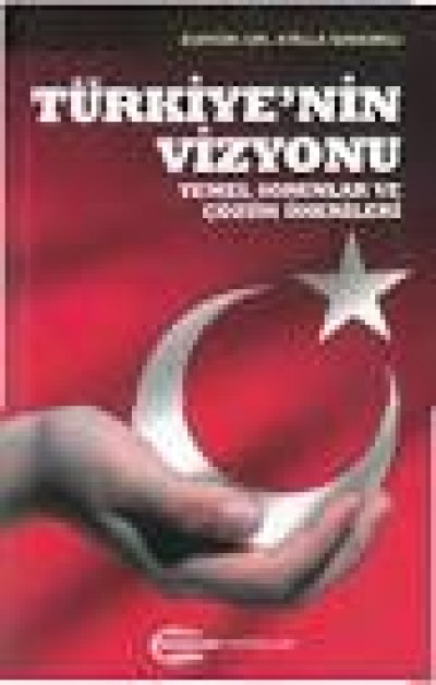 Türkiye'nin Vizyonu- Temel Sorunlar Ve Çözüm Önerileri