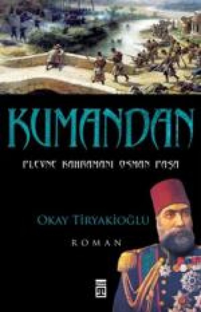 Kumandan - (Plevne Kahramanı Osman Paşa)