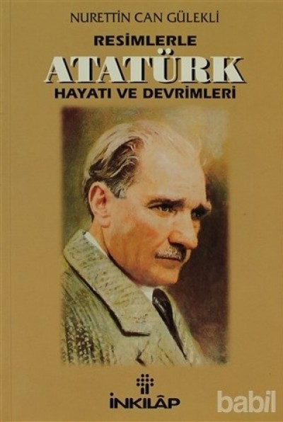 Resimlerle Atatürk Hayatı Ve Devrimleri