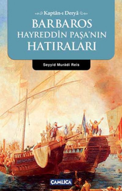 Kaptan-I Derya Barbaros Hayrettin Paşa'nın Hatıraları