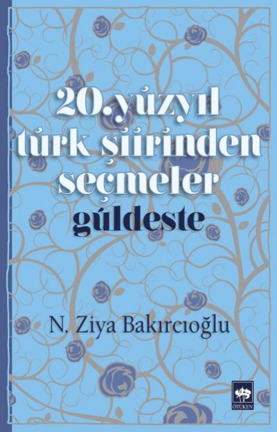 Güldeste ~ 20. Yüzyıl Türk Şiirinden Seçmeler