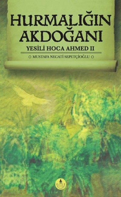 Y. H. A. 2 - Hurmalığın Akdoğanı ~ Yesili Hoca Ahmet 2